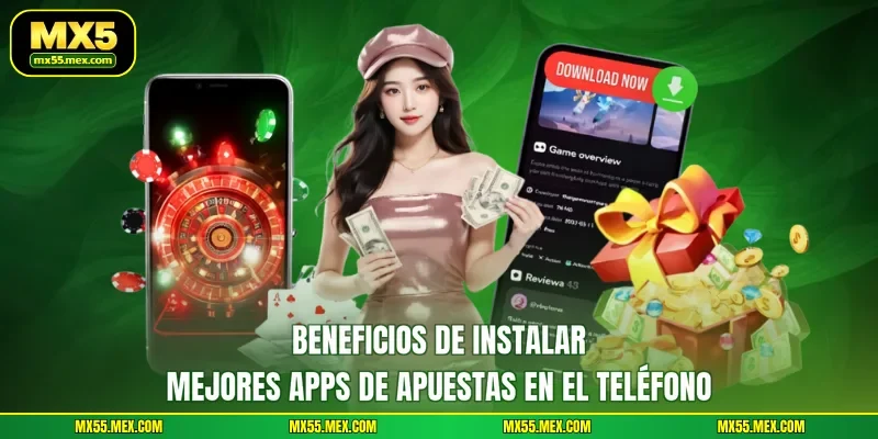 Beneficios de instalar Mejores apps de apuestas en el teléfono