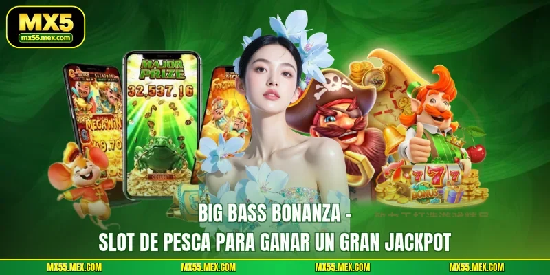Big Bass Bonanza - Slot de pesca para ganar un gran jackpot