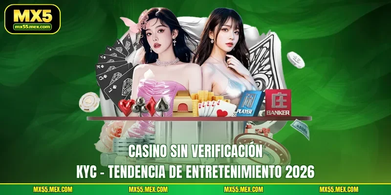 Casino sin verificación KYC - Tendencia de entretenimiento 2026