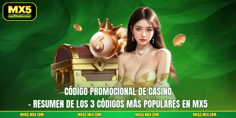 Código promocional de casino - Resumen de los 3 códigos más populares en MX5