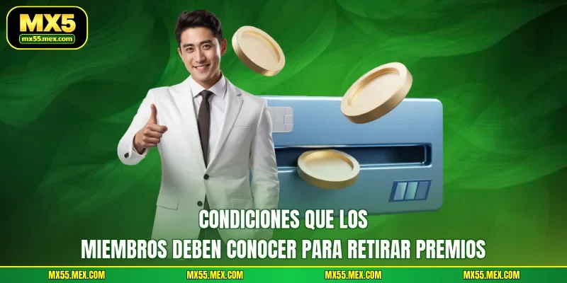 Condiciones que los miembros deben conocer para retirar premios