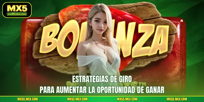 Estrategias de giro para aumentar la oportunidad de ganar