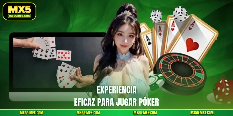 Experiencia eficaz para jugar Póker