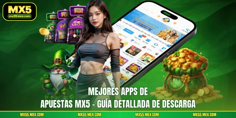 Mejores apps de apuestas MX5 - Guía Detallada de Descarga