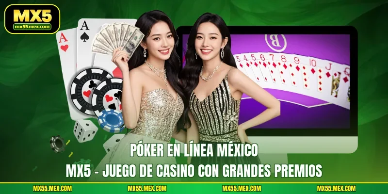 Póker en línea México MX5 - Juego de casino con grandes premios