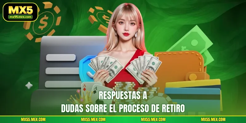 Respuestas a dudas sobre el proceso de retiro