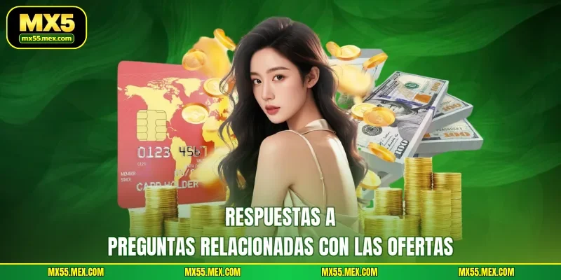 Respuestas a preguntas relacionadas con las ofertas