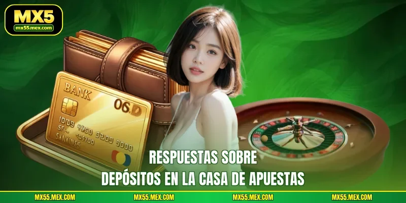 Respuestas sobre depósitos en la casa de apuestas