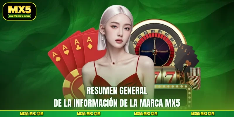 Resumen general de la información de la marca MX5