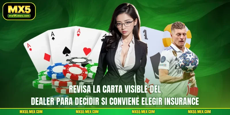 Revisa la carta visible del dealer para decidir si conviene elegir Insurance