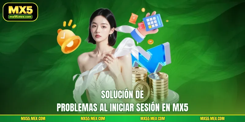 Solución de problemas al iniciar sesión en MX5