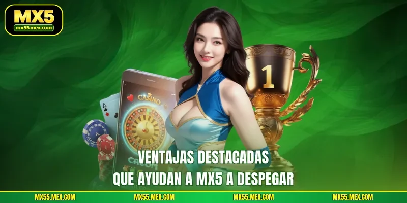 Ventajas destacadas que ayudan a MX5 a despegar
