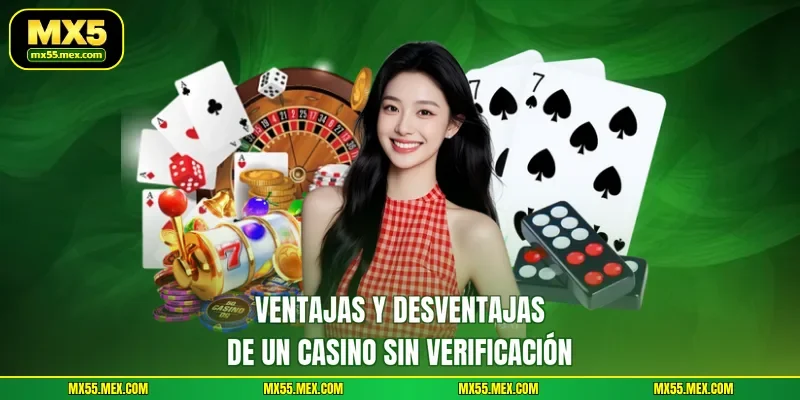 Ventajas y desventajas de un casino sin verificación